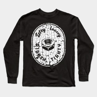 Lefty Loosey Righty Tighty Long Sleeve T-Shirt